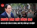 Người dân biết sống sao khi hà nội cấm xe xăng, nhà trọ cấm sạc xe điện? | Góc Nhìn News.