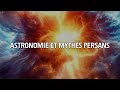 L'ASTRONOMIE DES PERSANS : MYTHES Célestes et Étoiles Fascinantes 🌌