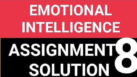 Emotional Intelligence ASSIGNMENT 8 SOLUTION||Week8|| NPTEL COURSE||JAN-MAR 2022,Last date 23 MAR 22