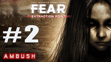 F.E.A.R -  Extraction Point #2 - Ambush