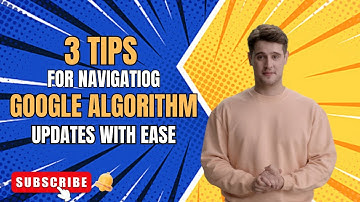 Top 3 Google Algorithm Updates 2024 | Google Core Update 2024 | Tips for Navigating Google Algorithm