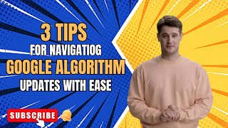 Top 3 Google Algorithm Updates 2024 | Google Core Update 2024 | Tips for Navigating Google Algorithm