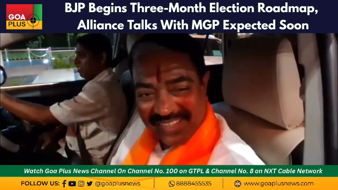 BJP Begins Three-Month Election Roadmap, Alliance Talks With MGP Expected Soon