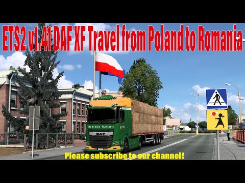 ETS2 v1.41 DAF XF Travel from Poland to Romania / Logitech G29 GamePlay