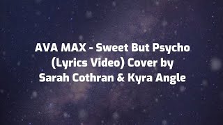 AVA MAX - SWEET BUT PSYCHO (Lirik) Cover by Sarah Cothran & Kyra Angle