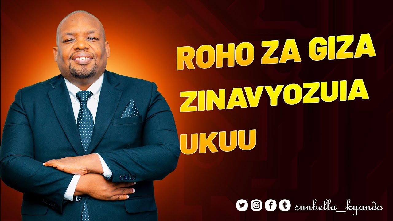 ROHO ZA GIZA ZINAVYOZUIA UKUU - BISHOP SUNBELLA KYANDO