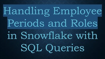 Handling Employee Periods and Roles in Snowflake with SQL Queries