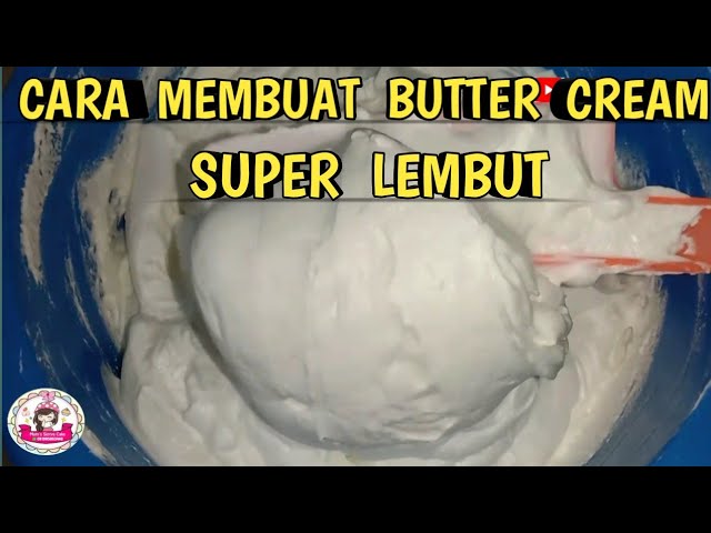 Cara Membuat Butter Cream Super Lembut | Mom's Sintya Cake class=