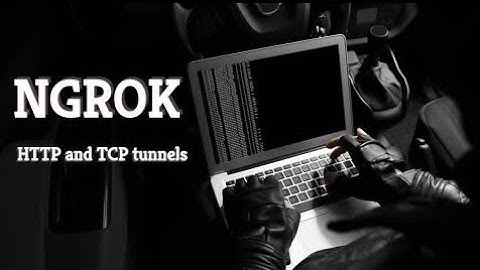 Ngrok  HTTP and TCP tunnels Port Forwarding
