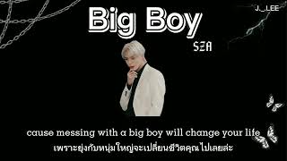 [THAISUB/ENGSUB]SZA-Big Boy {Lyrics}