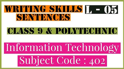 Class 9 | Writing skills | Sentences | Session 5 | Information Technology 402 | Employability Skills