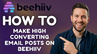 How to Make High-Converting Email Posts on Beehiiv (2026 Guide)