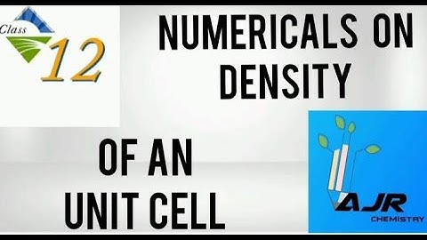 NUMERICALS  ON DENSITY  OF  AN UNIT CELL/ SOLID STATE/CLASS 12