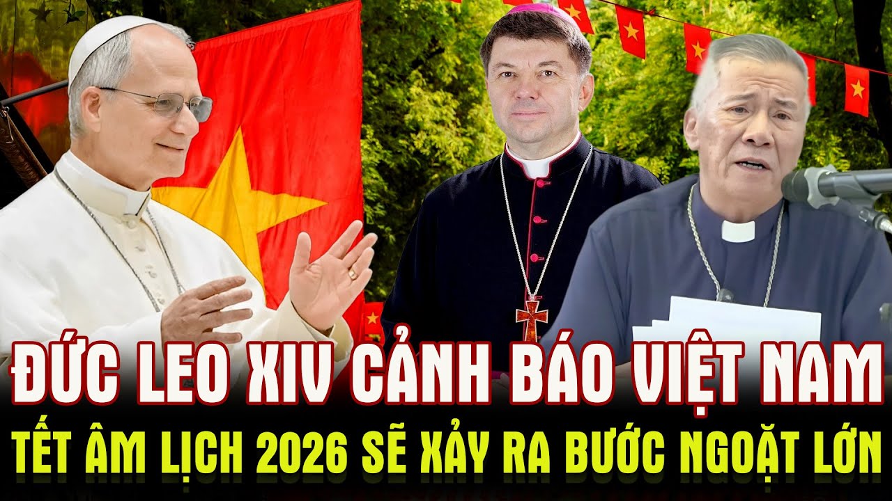 🛑Đức Giáo Hoàng LEO XIV Cảnh Báo TRỰC TIẾP Tới Việt Nam: Tết Âm Lịch 2026 Sẽ Xảy Ra BƯỚC NGOẶT LỚN!