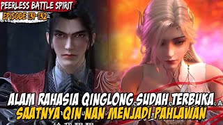 QIN NAN BERTARUNG KEMBALI DENGAN KAISAR DUNIA BAWAH - ALUR CERITA Peerless Battle Spirit Eps 131-132