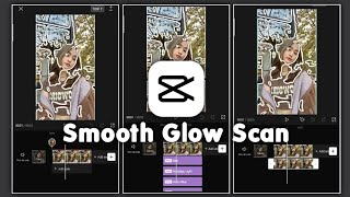 Smooth Glow Scan in Capcut Latest