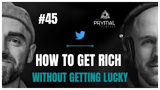 How To Get Rich (Without Getting Lucky) - #45