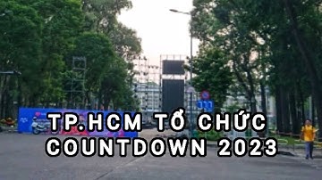 Tp.HCM tổ chức lễ hội đếm ngược chào năm mới 2023 | New Year Countdown 2023