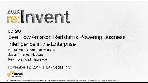 AWS re:Invent 2014 | (BDT206) See How Amazon Redshift Powers Business Intelligence in the Enterprise