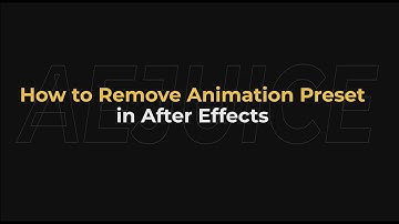 How to Remove Animation Preset in After Effects – AEJuice Tutorials