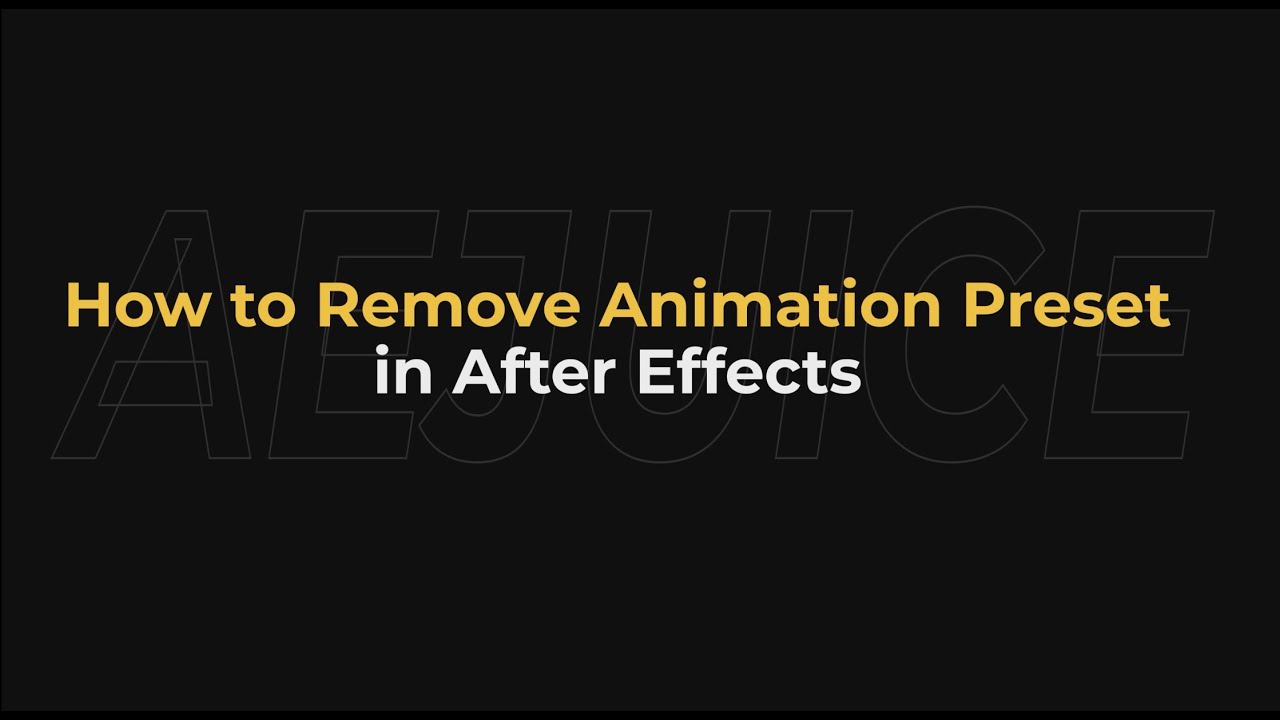 how-to-remove-animation-preset-in-after-effects-aejuice-tutorials