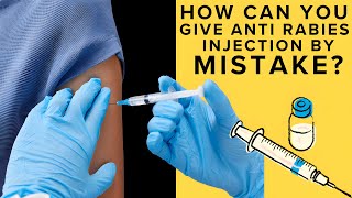 How can someone give Anti Rabies injection by mistake?