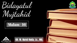 [16] Kajian Bidayatul Mujtahid oleh KH. M. Nurul Huda, Lc., MA.
