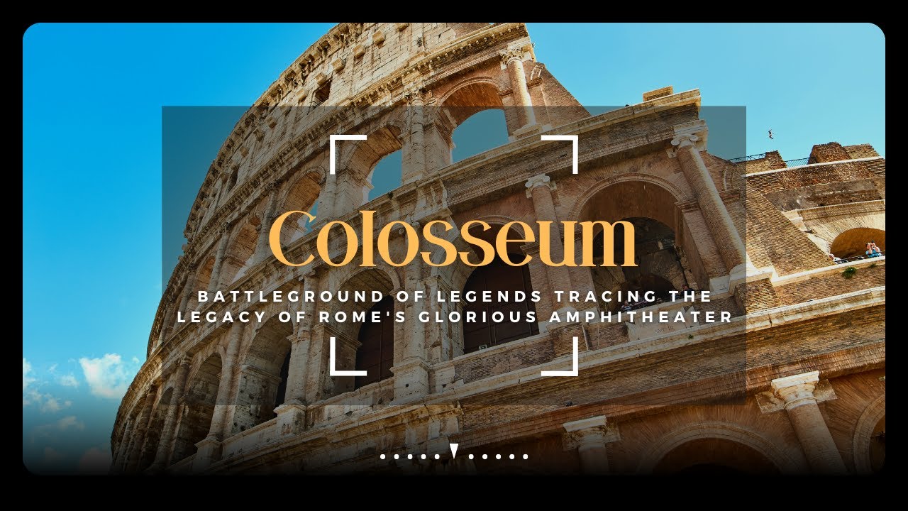 Colosseum | Battleground of Legends - Tracing the Legacy | Rome's ...