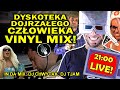 DJ CHWYTAK  - DYSKOTEKA DOJRZAŁEGO CZŁOWIEKA - VINYL LIVE MIX! 21:00!  [DRINKODISKO!]
