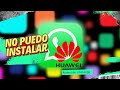 SOLUCION no Puedo Instalar Whatsapp Huawei 2024 | respuesta a subs