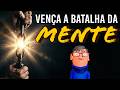 VENCENDO A BATALHA DA MENTE - Minuto Reflexão