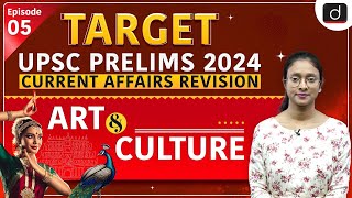 Current Affairs Revision  05 | Art & Culture | Target UPSC Prelims 2024 | Drishti IAS English