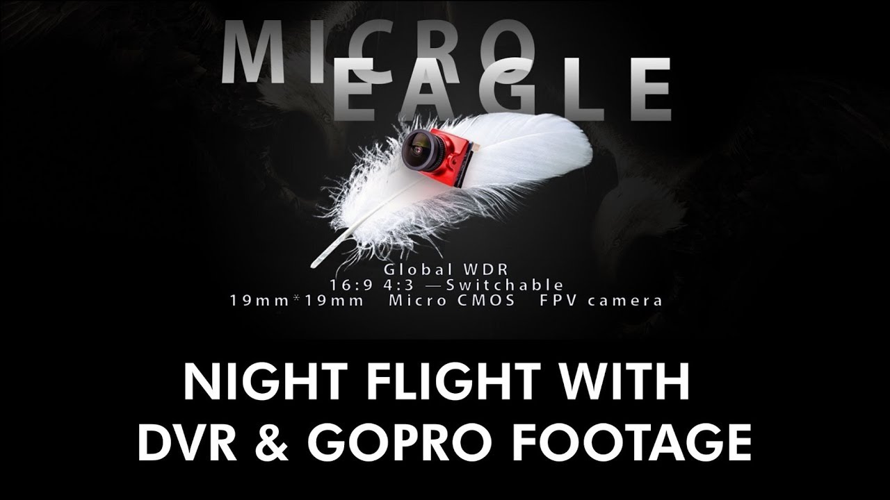 Runcam Micro Eagle Night Flight DVR and GoPro Video