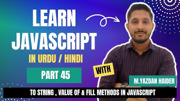 Learn Javascript Part 45 | toString , valueOf & fill methods In Javascript | Yazdan Haider | 2024