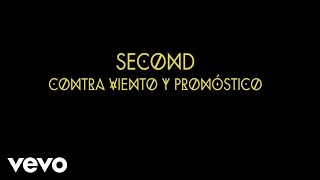 Video thumbnail of "Second - Contra Viento y Pronóstico (Capitulo 5)"