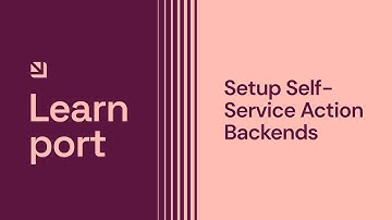 Setup Self-Service Action Backends⚙️ Learn Port