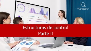 Módulo 2 - Estructuras de control parte II