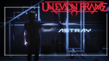 Uneven Frame - "Astray" (Official Music Video) | BVTV Music
