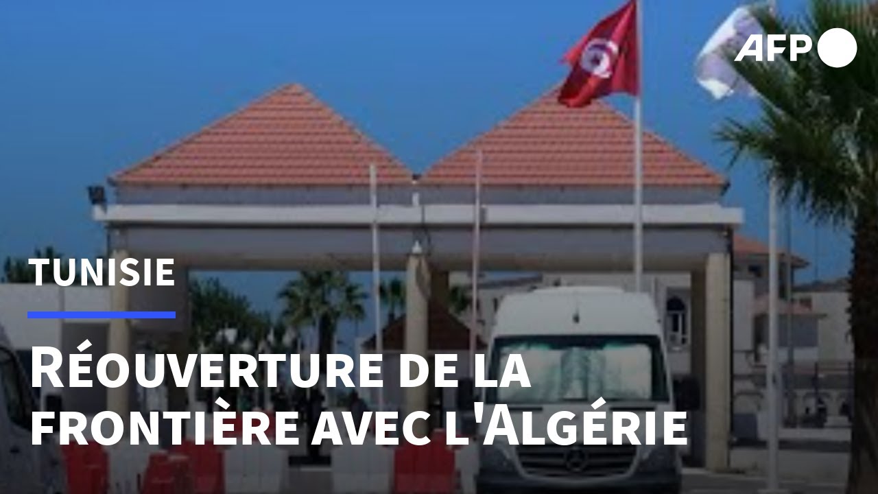 la-tunisie-et-l-alg-rie-rouvrent-leur-fronti-re-terrestre-apr-s-deux