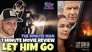 Let Him Go  1 Minute Movie Review with the Minute Man : The Toy Time Machine by THE TOY TIME MACHINE 61 views 1 year ago 1 minute, 2 seconds