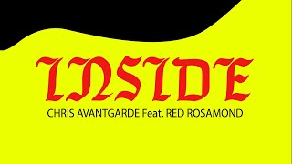 Video thumbnail of "(OFFICIAL) Red Rosamond, Chris Avantgarde - Inside"