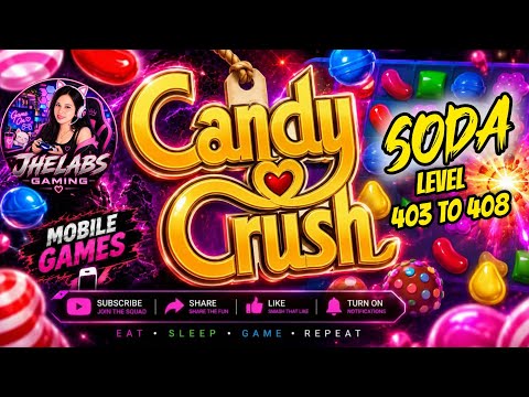 403 TO 408 CANDY CRUSH SODA HARD LEVEL LET'S PLAY