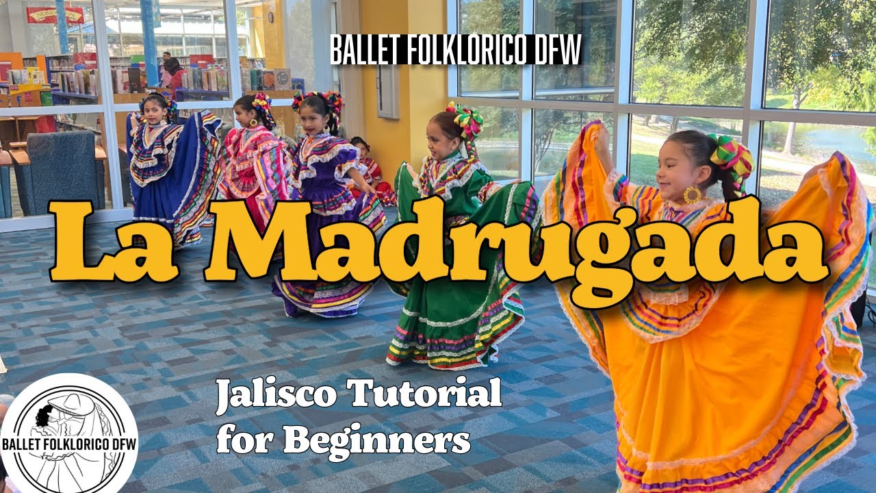 La Madrugada: Jalisco, Ballet Folklorico DFW Tutorial for Beginners