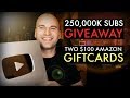 250,000 Subscriber $100 Amazon Giftcard Giveaway