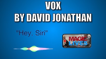 VOX by David Jonathan | Siri Becomes A Magician