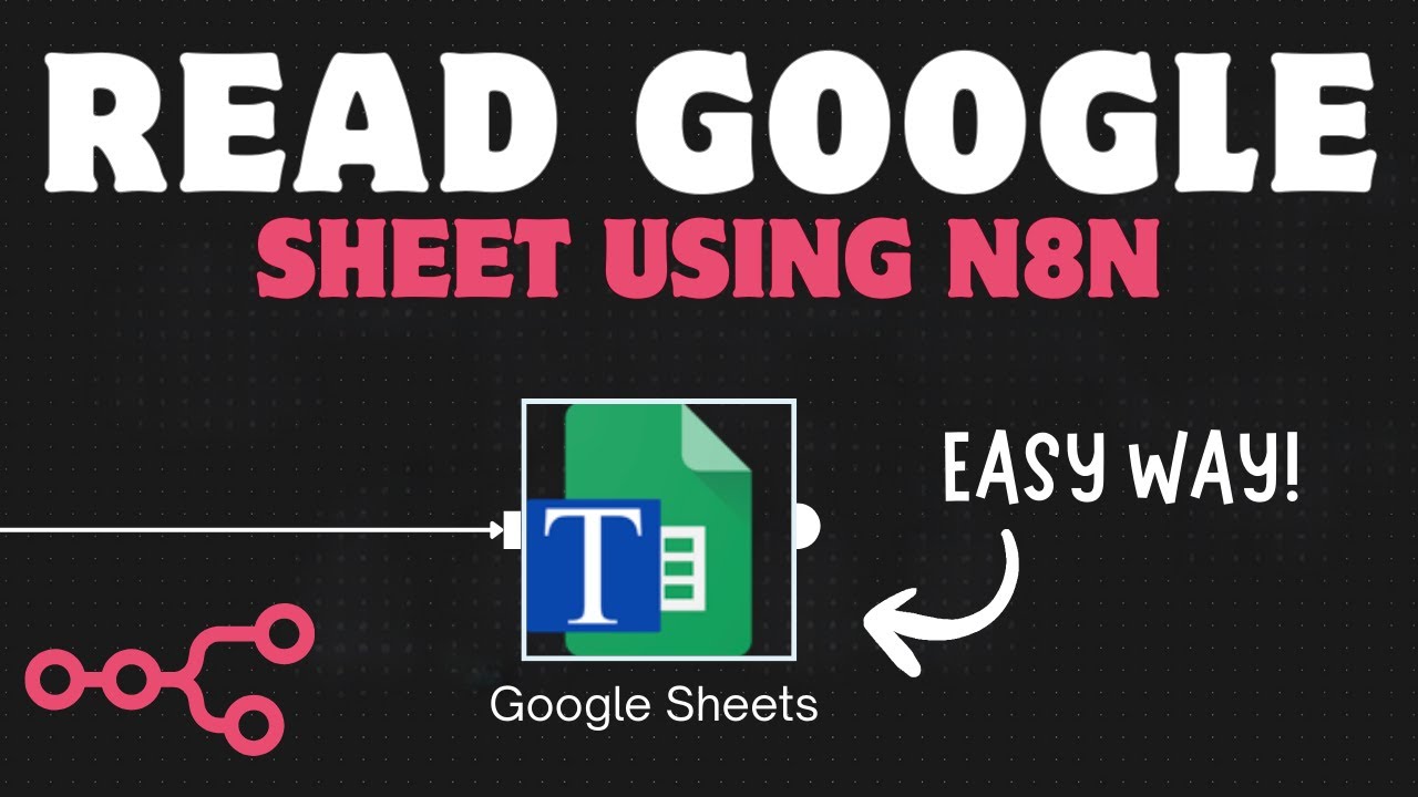 How To Read Google Sheet Using N8N - YouTube