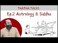 Epi2  the unknown connection  astrology  siddha medicine  thatha talks  ancestors wisdom