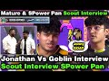Jonathan Vs Goblin Mature Interview 🚀💛Scout Interview In Lan 😱Scout On SPower Pan 🍳🚨
