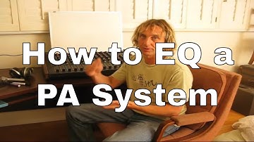 Hoe een PA-systeem te EQ - enkele trucs