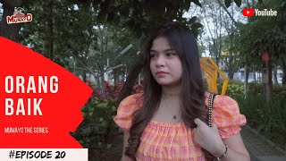 Mumayo The Series | Orang Baik | Episode 20